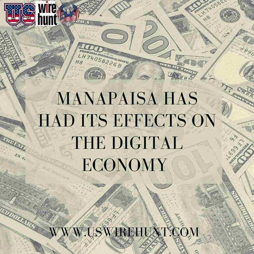 Manapaisa has had its effects on the digital economy